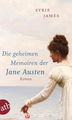 Die geheimen Memoiren der Jane Austen: Roman