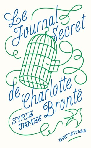Le Journal secret de Charlotte Brontë von HAUTEVILLE