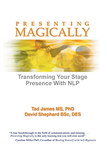 Presenting Magically: Transforming Your Stage Presence with Nlp