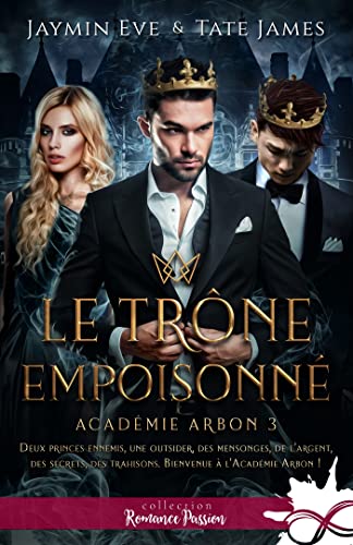 Le trône empoisonné: Académie Arbon, T3 Le trône empoisonné: Académie Arbon, T3