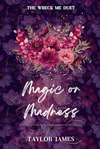 Magic or Madness: (The Wreck Me Duet #1) von Independently published