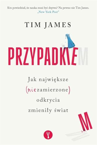 Przypadkiem. Jak największe (niezamierzone) odkrycia zmieniły świat von Insignis Media