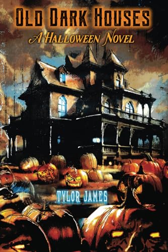 Old Dark Houses: A Halloween Novel