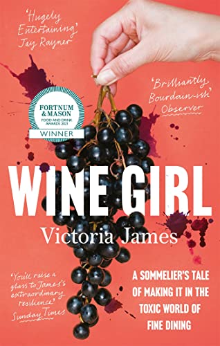 Wine Girl: A sommelier's tale of making it in the toxic world of fine dining