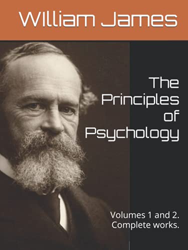 The Principles of Psychology: Volumes 1 and 2. Complete works.
