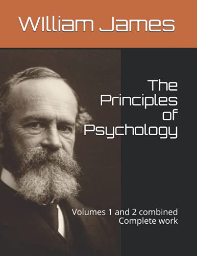 The Principles of Psychology: Volumes 1 and 2. Complete works.