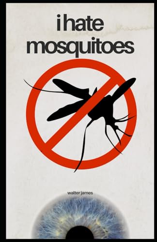 I Hate Mosquitoes von Independently published