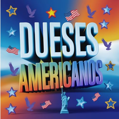 Dueses Americanos: Food, Fun, and Facts for Young Adventurers: New Illustrated Version Of 2024 Dueses Americanos: Food, Fun, and Facts for Young Adventurers: New Illustrated Version Of 2024