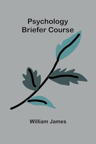 Psychology: Briefer Course Psychology: Briefer Course von Alpha Edition