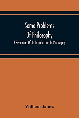 Some Problems Of Philosophy: A Beginning Of An Introduction To Philosophy von Alpha Editions