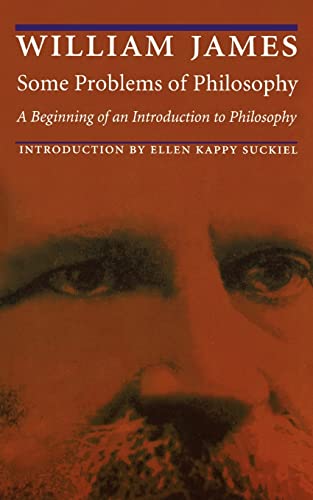 Some Problems of Philosophy: A Beginning of an Introduction to Philosophy Some Problems of Philosophy: A Beginning of an Introduction to Philosophy