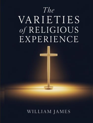 The Varieties of Religious Experience The Varieties of Religious Experience von Grapevine