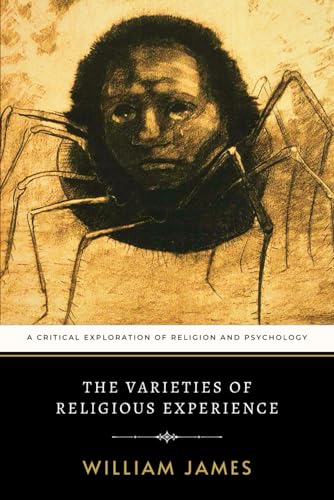 The Varieties of Religious Experience: A Critical Exploration of Religion and Psychology The Varieties of Religious Experience: A Critical Exploration of Religion and Psychology von Independently published