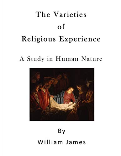 The Varieties of Religious Experience: A Study in Human Nature von Createspace Independent Publishing Platform