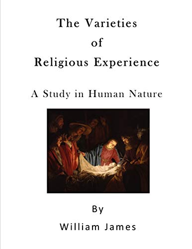 The Varieties of Religious Experience: A Study in Human Nature The Varieties of Religious Experience: A Study in Human Nature von CREATESPACE