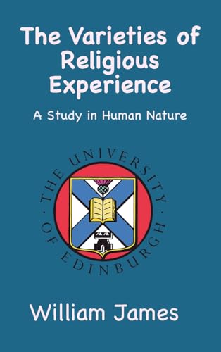 The Varieties of Religious Experience: A Study in Human Nature The Varieties of Religious Experience: A Study in Human Nature von Ancient Wisdom Publications