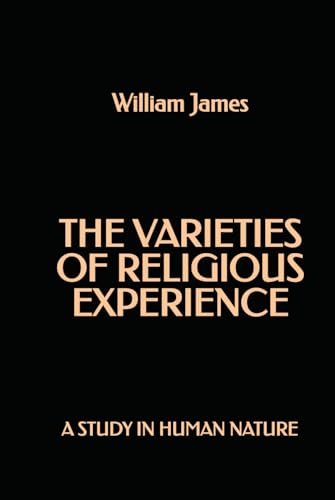 The Varieties of Religious Experience: A Study in Human Nature The Varieties of Religious Experience: A Study in Human Nature von Independently published
