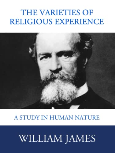 The Varieties of Religious Experience: Complete and Unabridged (Illustrated)