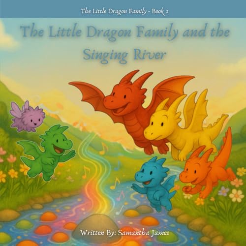 The Little Dragon Family and the Singing River von Independently published