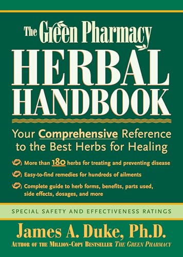 The Green Pharmacy Herbal Handbook: Your Comprehensive Reference to the Best Herbs for Healing von Rodale
