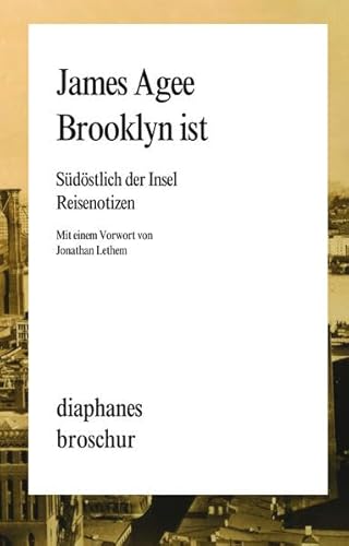 Brooklyn ist: Südöstlich der Insel. Reisenotizen (diaphanes Broschur)