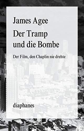 Der Tramp und die Bombe: Der Film, den Chaplin nie drehte (diaphanes Broschur)