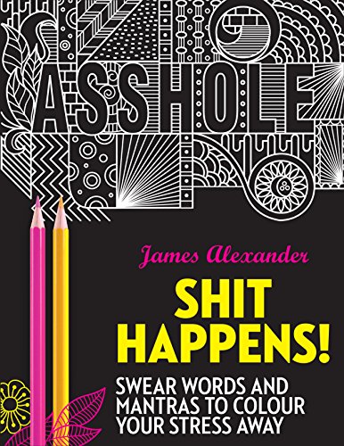 Shit Happens!: Swear Words and Mantras to Colour Your Stress Away von Virgin Books
