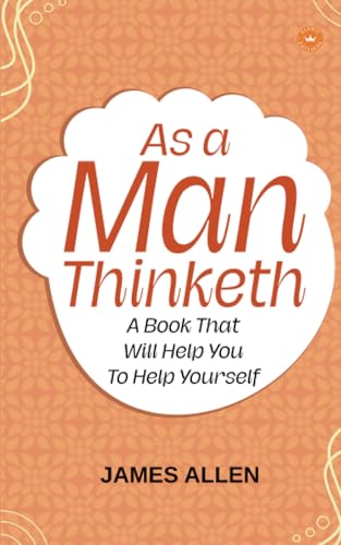 As A Man Thinketh A book that will help you to help yourself As A Man Thinketh A book that will help you to help yourself von Eldric Editions