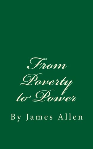 From Poverty to Power: By James Allen von CreateSpace Independent Publishing Platform