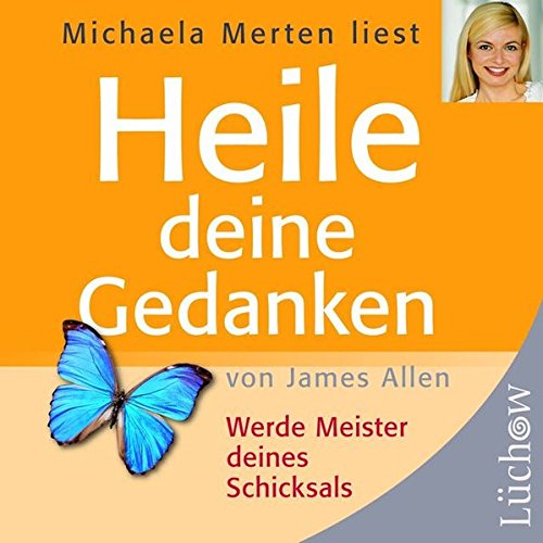 Heile deine Gedanken. CD: Werde Meister deines Schicksals von Kamphausen Media GmbH