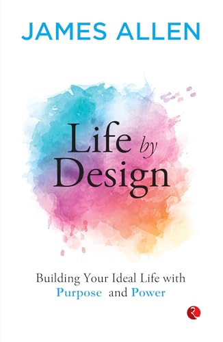 Life by Design Building Your Ideal Life With Purpose and Power von Rupa Publications India
