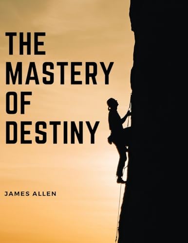 The Mastery of Destiny von Intell Book Publishers