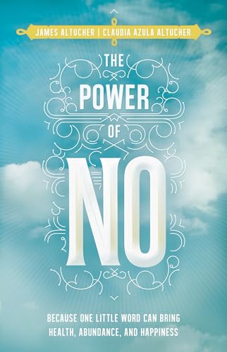 Power of No: Because one little word can bring health, abundance and happiness