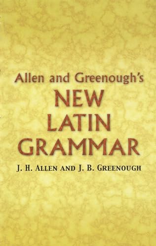 Allen And Greenough's New Latin Grammar (Dover Language Guides)