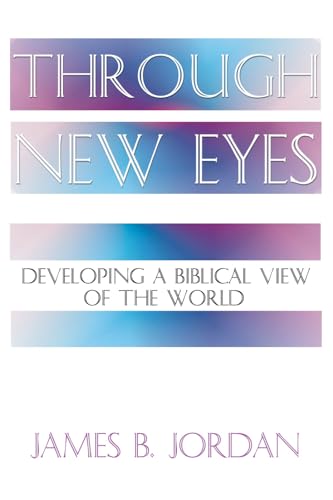 Through New Eyes: Developing a Biblical View of the World von Wipf & Stock Publishers