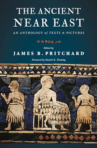 The Ancient Near East: An Anthology of Texts and Pictures The Ancient Near East: An Anthology of Texts and Pictures