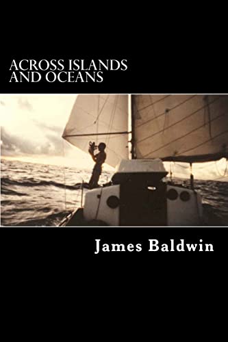 Across Islands and Oceans: A Journey Alone Around the World By Sail and By Foot von Createspace Independent Publishing Platform