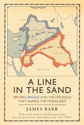 A Line in the Sand: Britain, France and the struggle that shaped the Middle East von Simon & Schuster