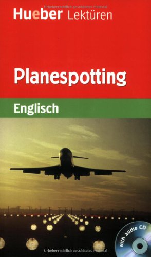 Planespotting: Lektüre mit Audio-CD (Hueber Lektüren) von Hueber