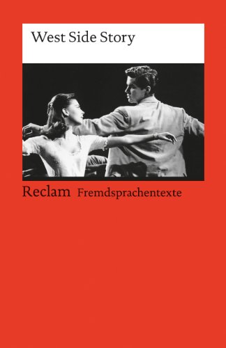West Side Story. A Musical. (Fremdsprachentexte): Weltliteratur in Originalsprache; englisch – 9212 (Reclams Universal-Bibliothek)