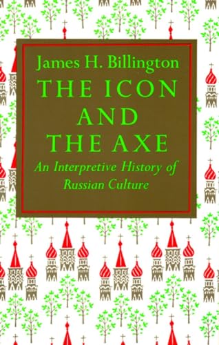 The Icon and Axe: An Interpretative History of Russian Culture von Vintage
