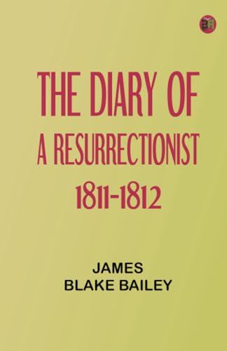 The Diary of a Resurrectionist, 1811-1812 von Zinc Read