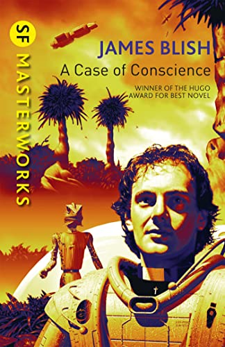 A Case Of Conscience: James Blish (S.F. MASTERWORKS)
