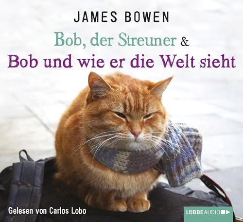 Bob, der Streuner & Bob und wie er die Welt sieht: Buch 1 & 2. (James Bowen Bücher, Band 1) von Lübbe Audio