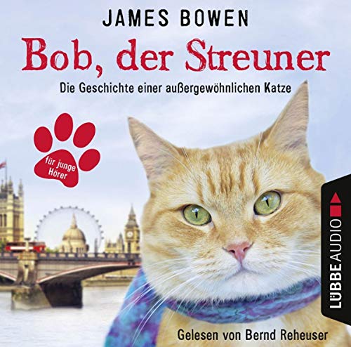 Bob, der Streuner: Die Geschichte einer außergewöhnlichen Katze.