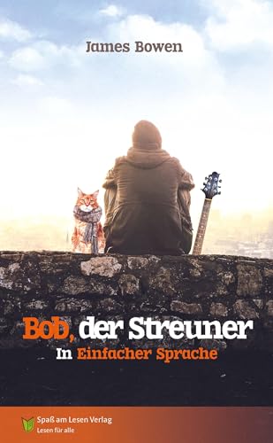 Bob, der Streuner: in Einfacher Sprache von Spa am Lesen Verlag