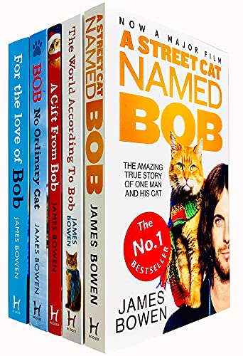 Bob The Cat Series Books 1 - 5 Collection Set by James Bowen (A Street Cat Named Bob, The World According to Bob, A Gift From Bob, Bob No Ordinary Cat & For the Love of Bob)