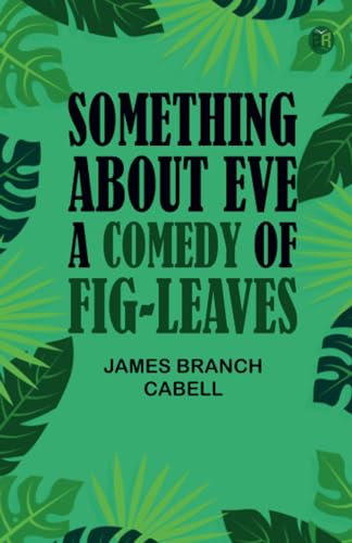 Something about Eve A comedy of fig-leaves