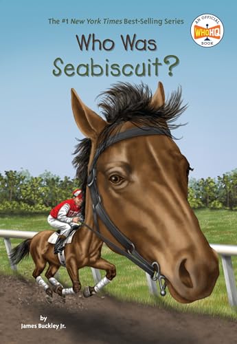 Who Was Seabiscuit? Who Was Seabiscuit?