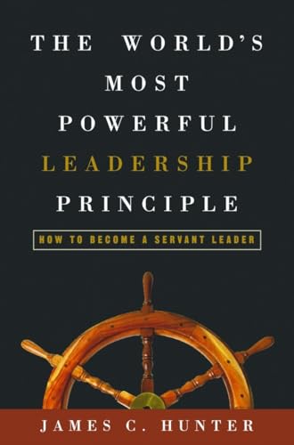 The World's Most Powerful Leadership Principle: How to Become a Servant Leader von WaterBrook